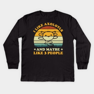 I Like Axolotls And Maybe 3 People Funny Axolotl Lover Kids Long Sleeve T-Shirt